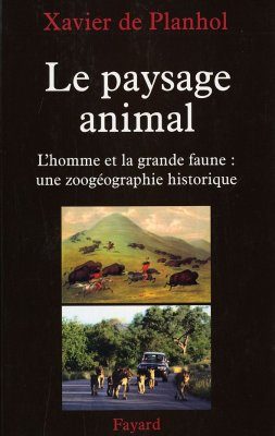 Le Paysage Animal: L'Homme et la Grande Faune: une Zoogeographie Historique