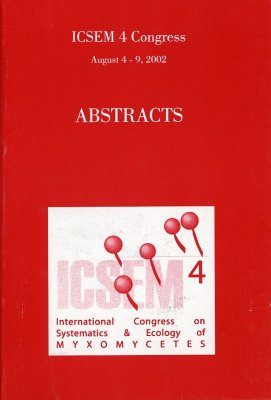 ICSEM 4: Fourth International Congress on Systematics & Ecology of Myxomycetes: Abstracts