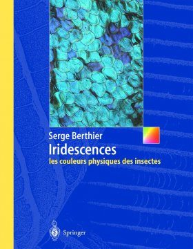 Iridescences: Les Couleurs Physiques des Insectes