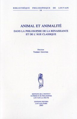 Animal et Animalite dans la Philosophie de la Renaissance et de l'Age Classique