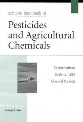 Ashgate Handbook of Pesticides and Agricultural Chemicals