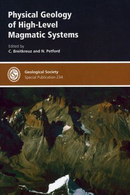 Physical Geology of High-Level Magmatic Systems