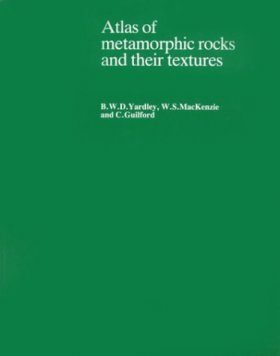Atlas of Metamorphic Rocks and their Textures