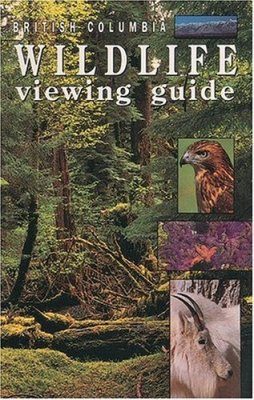 British Columbia: Wildlife Viewing Guide