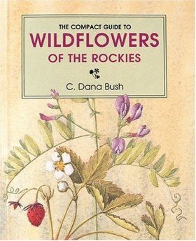 The Compact Guide to Wildflowers of the Rockies