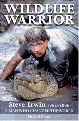 Wildlife Warrior: Steve Irwin, 1962-2006