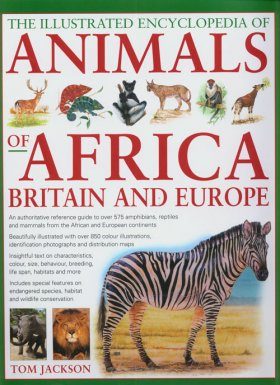 The Illustrated Encyclopedia of Animals of Africa, Britain and Europe