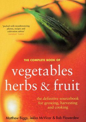 The Complete Book of Vegetables, Herbs and Fruit