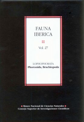 Fauna Ibérica, Volume 27: Lophophorata: Phoronida: Brachiopoda