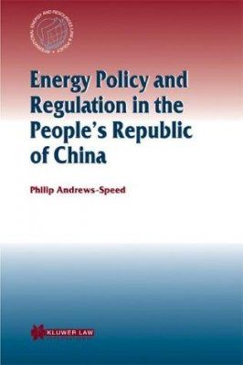 Energy Policy and Regulation in the People's Republic of China