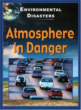 Atmosphere in Danger (Environmental Disasters)
