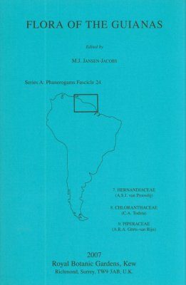 Flora of the Guianas, Series A: 24: 7. Hernandiaceae, 8. Chloranthaceae, 9. Piperaceae
