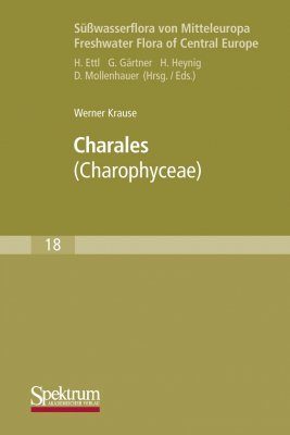 Süßwasserflora von Mitteleuropa, Bd 18: Charales (Charophyceae)