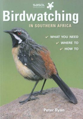 Sasol Birdwatching in Southern Africa