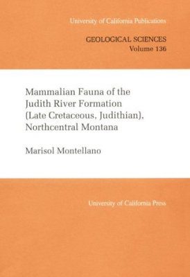 Mammalian Fauna of the Judith River Formation, Northcentral Montana (Late Cretaceous, Judithian)