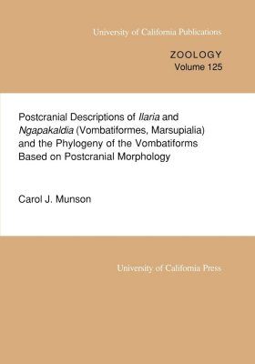 Postcranial Descriptions of Ilaria and Ngapakaldia (Vombatiformes, Marsupialia) and the Phylogeny of the Vombatiformes Based on Postcranial Morphology.