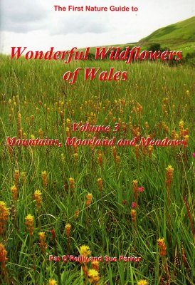Wonderful Wildflowers of Wales, Volume 3: Mountains, Moorland and Meadows