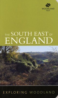 Exploring Woodland: The Southeast of England