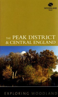 Exploring Woodland: Peak District and Central England