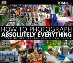 How to Photograph Absolutely Everything