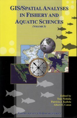 GIS/Spatial Analyses in Fishery and Aquatic Sciences, Volume 3