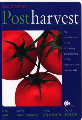 Postharvest: An Introduction to the Physiology and Handling of Fruit, Vegetables and Ornamentals