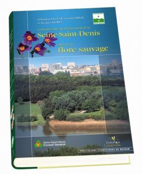 La Biodiversité du Département de la Seine-Saint-Denis - Atlas de la Flore Sauvage