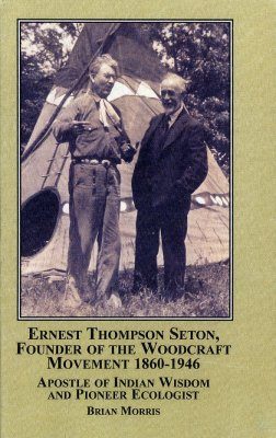 Ernest Thompson Seton, Founder of the Woodcraft Movement 1860-1946
