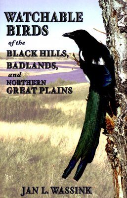 Watchable Birds of the Black Hills, Badlands, and Northern Great Plains