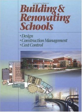 Building & Renovating Schools: Design, Construction Management, Cost Control