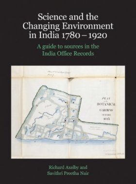 Science and the Changing Environment in India 1780-1920