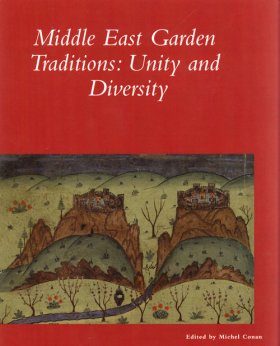 Middle East Garden Traditions: Unity and Diversity