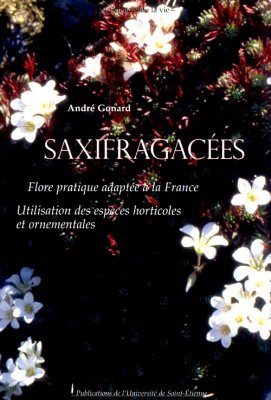 Saxifragacées: Flore Pratique Adaptée à la France - Utilisation des Espáces Horticoles et Ornementales