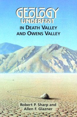 Geology Underfoot in Death Valley and Owens Valley