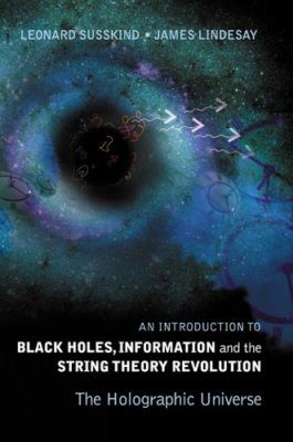An Introduction to Black Holes, Information and the String Theory Revolution