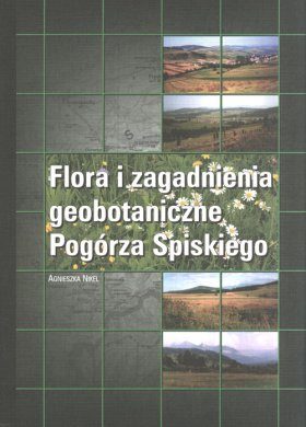 Flora and Geobotanical Problems of the Pogorze Spiskie Foothills / Flora i Zagadnienia Geobotaniczne Pogorza Spiskiego