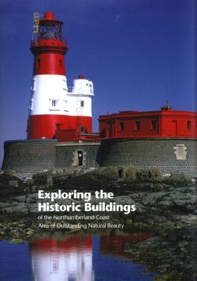 Exploring the Historic Buildings of the Northumberland Coast Area of Outstanding Natural Beauty