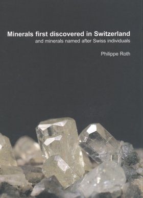 Minerals First Discovered in Switzerland and Minerals Named After Swiss Individuals