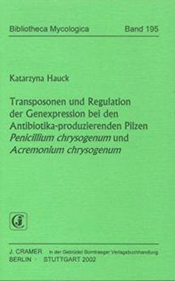 Transposonen und Regulation der Genexpression bei den Antibiotika-produzierenden Pilzen Penicillium chrysogenum und Acremonium chrysogenum