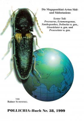 Die Megapenthini-Arten Sud und Sudostasiens: Erster Teil: Procraerus, Ectamenogonus, Xanthopenthes, Dolinolus n.gen., Girardelater n.gen und Preusselater n.gen. (Insecta: Coleoptera, Elateridae)