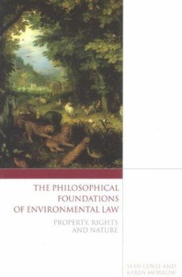 The Philosophical Foundations of Environmental Law