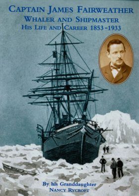 Captain James Fairweather: Whaler and Shipmaster
