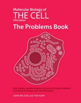 Molecular Biology of the Cell - The Problems Book