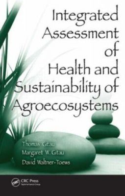 Integrated Assessment of Health and Sustainability of Agroecosystems