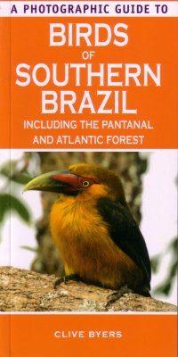 A Photographic Guide to Birds of Southern Brazil