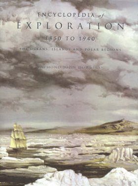 The Encyclopedia of Exploration, Volume 3: 1850 to 1940