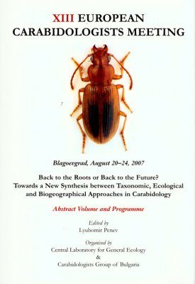 XIII European Carabidologists Meeting Biogeographical Approaches in Carabidology.