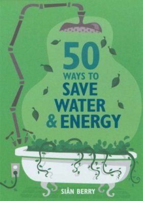 50 Ways to Save Water and Energy