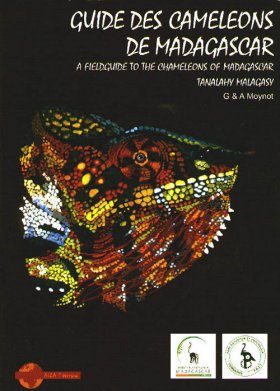 A Field Guide to the Chameleons of Madagascar / Guide des Cameleons de Madagascar