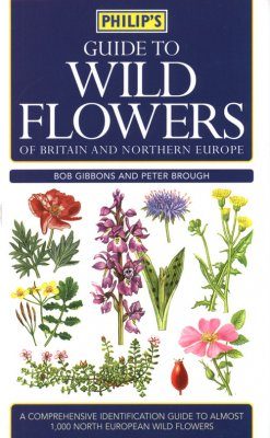Philip's Guide to Wild Flowers of Britain and Northern Europe